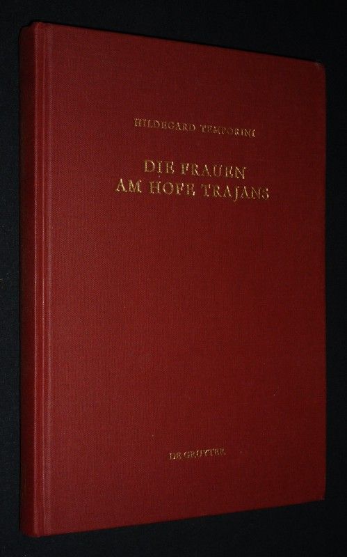 Die Frauen am hofe Trajans. Ein Beitrag zur Stellung der Augustae im Principat