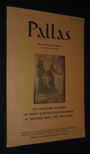 Pallas,  revue d'études antiques (Tome XXXV, 1989) : Les Religions antiques - Un inédit d'archéologie régionale - La seconde mort des Gracques