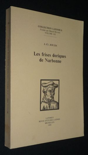 Les Frises doriques de Narbonne (Collection Latomus, Volume 202)