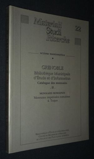 Materiali Studi Ricerche, No. 22 : Grenoble, Bibliothèque Municipale d'Etude et d'Information - Catalogue des monnaies II. Monnaies romaines : Monnaies impériales romaines, 4. Trajan
