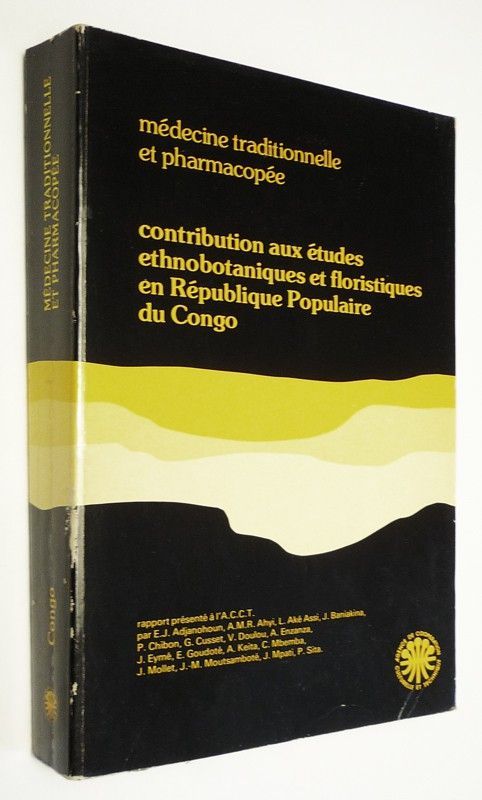 Médecine traditionnelle et pharmacopée : contribution aux études ethnobotaniques et floristiques en République Populaire du Congo