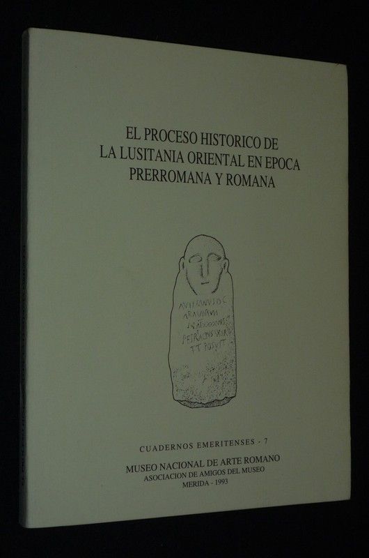 El Proceso historico de la Lusitania oriental en época prerromana y romana