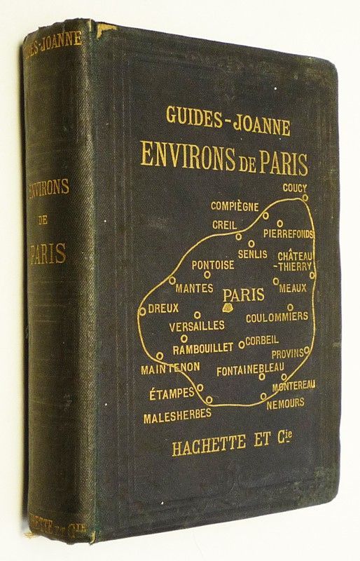 Itinéraire général de la France : Environs de Paris (Guides-Joanne)