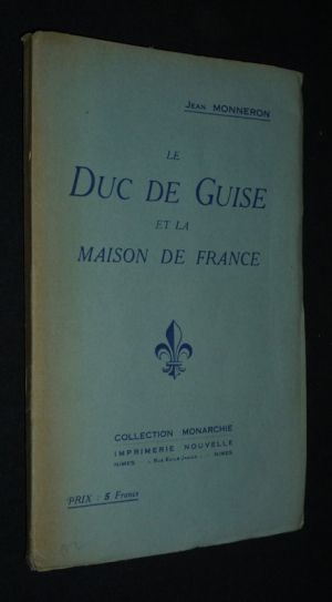 Le Duc de Guise et la maison de France