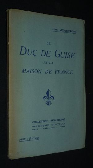 Le Duc de Guise et la maison de France