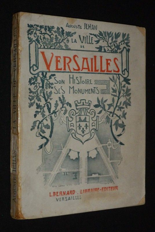 La Ville de Versailles : son histoire, ses monuments, ses rues