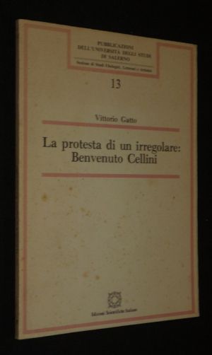 La protesta di un irregolare : Benvenuto Cellini