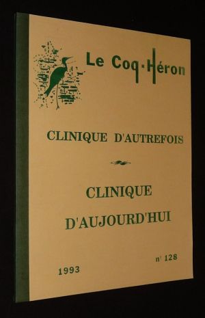 Le Coq-Héron (n°128, 1993) : Clinique d'autrefois, clinique d'aujourd'hui