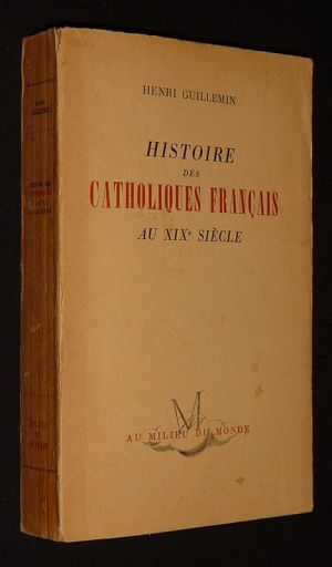 Histoire des catholiques français au XIXe siècle