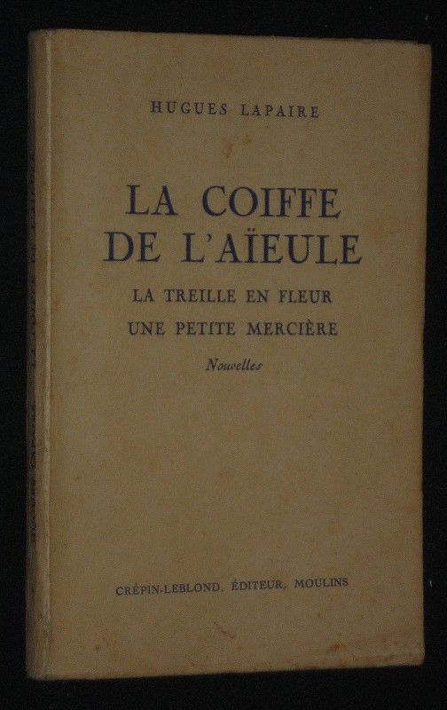 La Coiffe de l'Aïeule - La Treille en fleur - Une Petite mercière