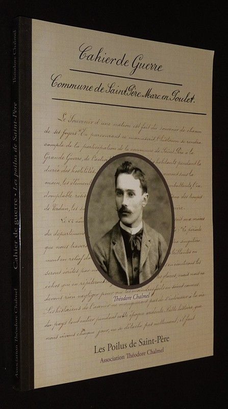 Cahier de Guerre. Commune de Saint-Père-Marc-en-Poulet : Les Poilus de Saint-Père