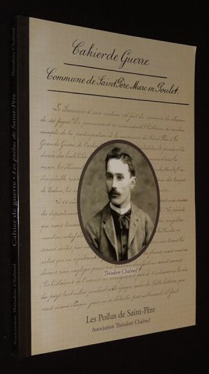 Cahier de Guerre. Commune de Saint-Père-Marc-en-Poulet : Les Poilus de Saint-Père
