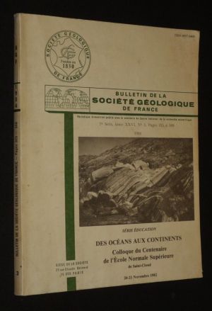 Bulletin de la Société géologique de France (7e série, tome 26, n°3, juin 1984) : Des Océans aux continents