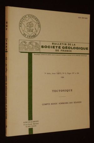 Bulletin de la Société géologique de France (7e Série, Tome 26, n°2, 1984) : Tectonique