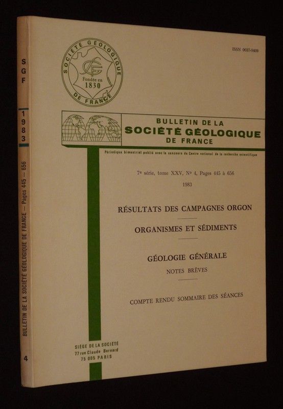 Bulletin de la Société géologique de France (7e Série, Tome 25, n°4, 1983) : Résultats des campagnes Orgon - Organismes et sédiments - Géologie générale