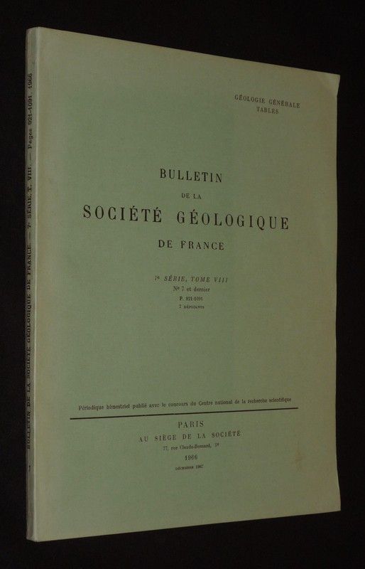 Bulletin de la Société géologique de France (7e Série, Tome 8, n°7 et dernier, 1966) : Géologie générale - Tables