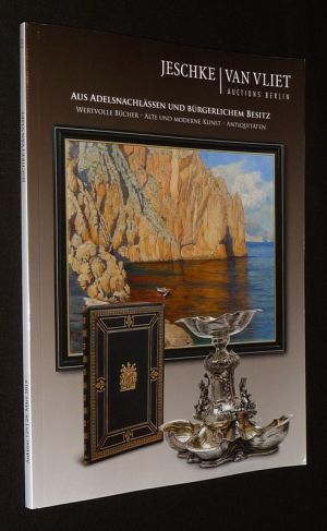Jeschke / Van Vliet Auctions Berlin - Auktion 125, 29. März 2019: Aus Adelsnachlässen und bürgerlichem Besitz - Wertvolle Bücher, alte und moderne Kunst, Antiquitäten