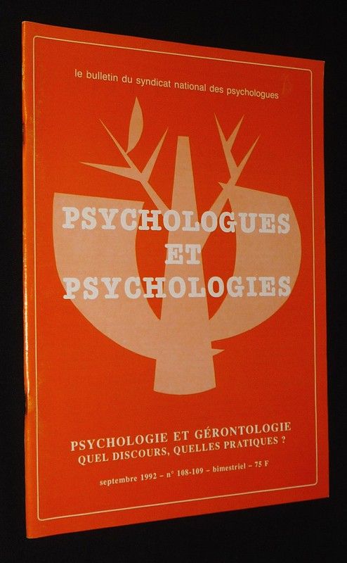 Psychologues et psychologies (n°108-109, septembre 1992) : Psychologie et gérontologie - quel discours, quelles pratiques ?