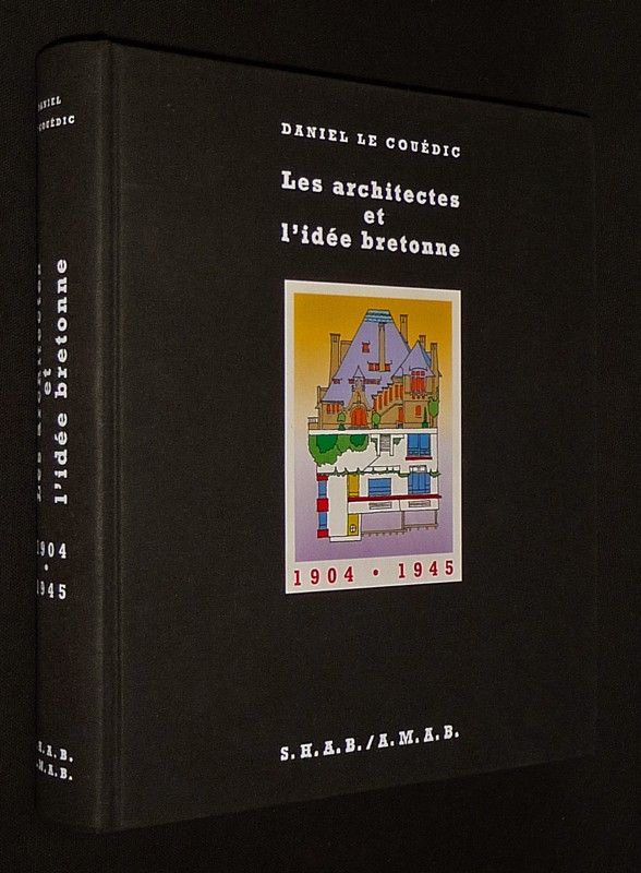 Les Architectes et l'idée bretonne, 1904-1945 : D'un renouveau des arts à la renaissance d'une identité