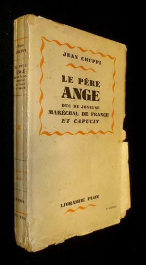 Le père Ange, Duc de Joyeuse, Maréchal de Fance et Capucin