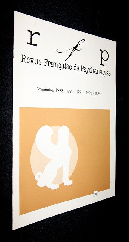 Revue Française de Psychanalyse : Sommaires 1993 - 1992 -1991 -1990 - 1989