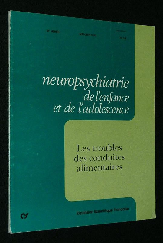 Neuropsychiatrie de l'enfance et de l'adolescence (41e année - n°5-6, mai-juin 1993) : Les troubles des conduites alimentaires