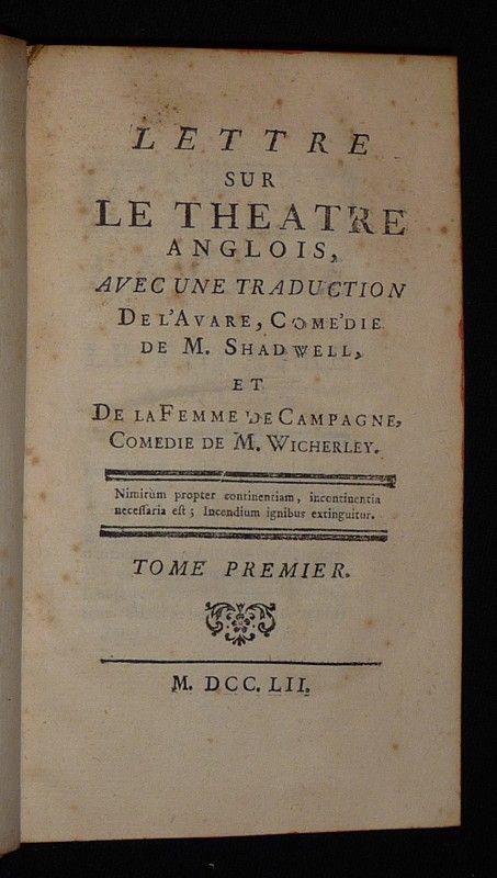 Lettre sur le Théâtre anglois, avec une Traduction de L'Avare, Comédie de M. Shadwell, et de La Femme de Campagne, Comédie de M. Wicherley