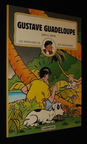 Les Aventures de Rup Bonchemin, T3 : Gustave Guadeloupe