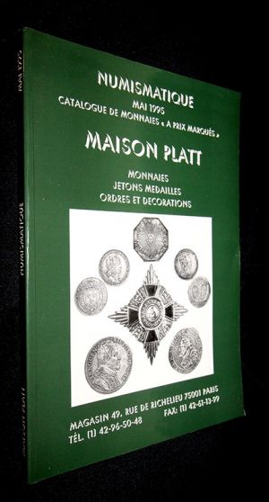 Maison Platt - Catalogue de monnaies "à prix marqués", mai 1995 : Monnaies, jetons, médailles, ordres et décorations