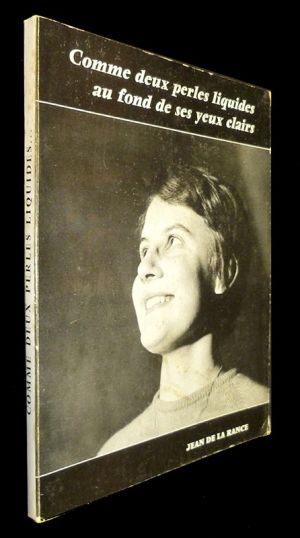 Comme deux perles liquides au fond de ses yeux clairs. Congrégation des FIlles de Sainte Marie de la Présentation de Broons : Son histoire, ses activités, son esprit.