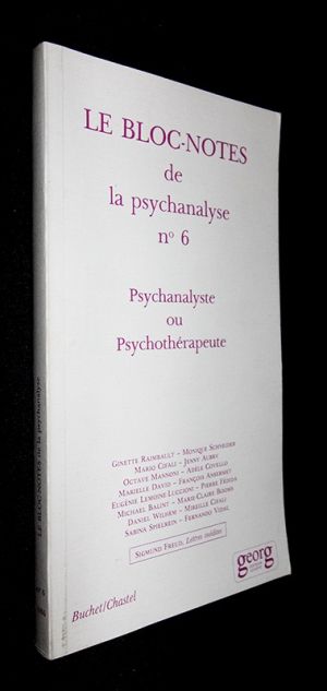 Le Bloc-notes de la psychanalyse n°6 : Psychanalytique ou Psychothérapeute. (1986)