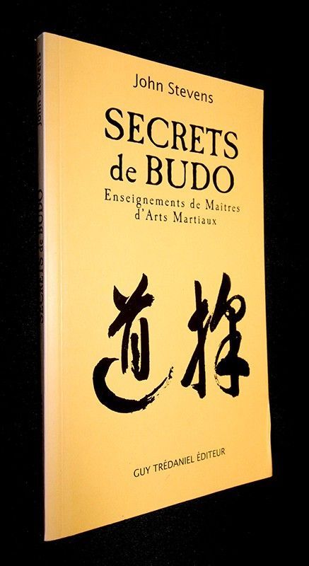 Secrets de Budo. Enseignements de Maîtres d'Arts Martiaux