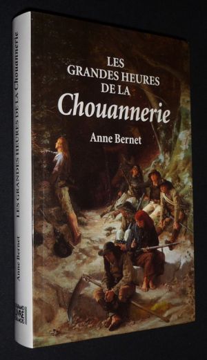 Les Grandes heures de la Chouannerie