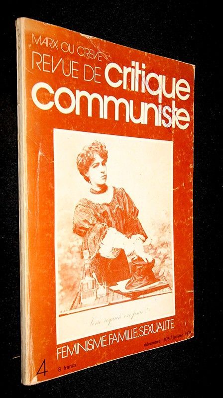 Marx ou Creve - Revue de critique communiste n°4 : Féminisme. Famille. Sexualité (Décembre 1975/Janvier 1976)