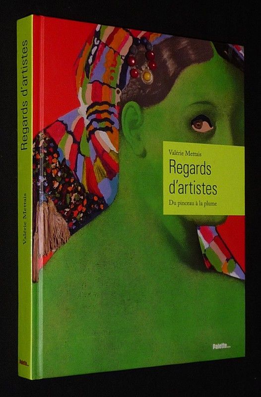 Regards d'artistes : Du pinceau à la plume