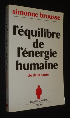 L'Equilibre de l'énergie humaine : Clé de la santé