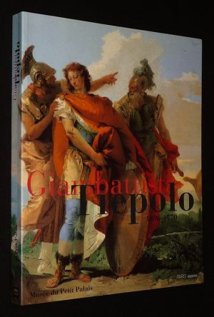 Giambattista Tiepolo, 1696-1770 (Musée du Petit Palais, 22 octobre 1998 - 24 janvier 1999)