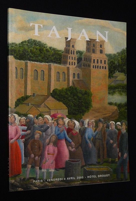 Tajan - Art naïf, tableaux, dessins et sculptures des XIXe et XXe siècles (Hôtel Drouot, vendredi 4 avril 2003)