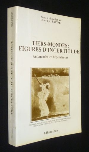 Tiers-mondes : Figures d'inceritude. Autonomies et dépendances