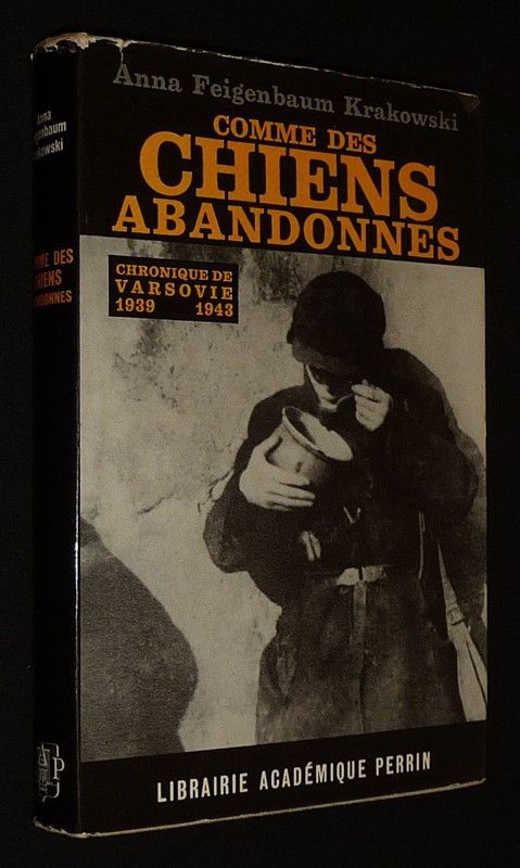 Comme des chiens abandonnés (Chronique de Varsovie 1939-1943)