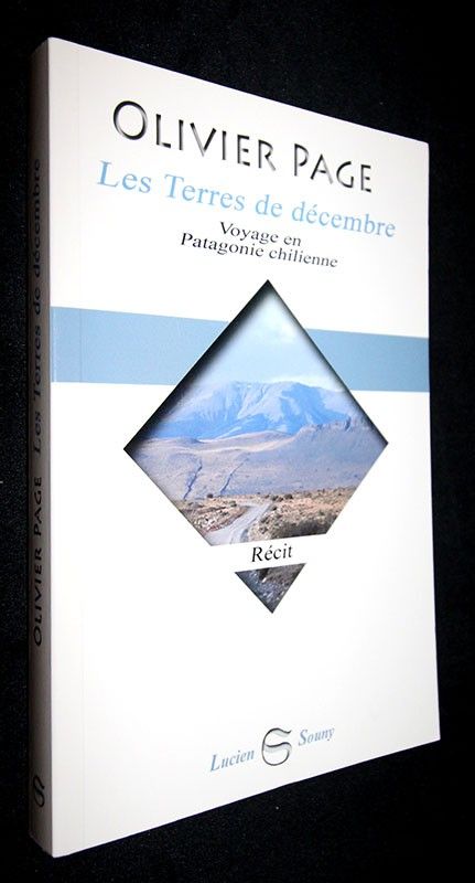 Les terres de Décembre. Voyage en Patagonie chilienne