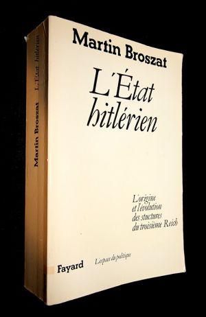 L'État Hitlérien. L'origine et l'évolution des structures du IIIe Reich