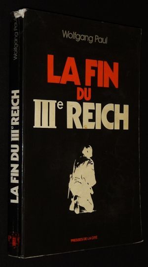 La Fin du IIIe Reich