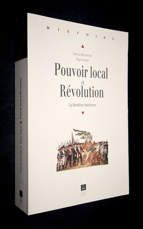 Pouvoir local et Révolution. La frontière intérieure : Colloque international Rennes (28 septembre - 1er octobre 1993)