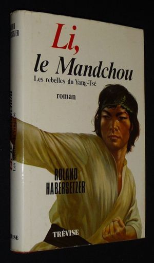 Li, le Mandchou : Les Rebelles du Yang-Tsé