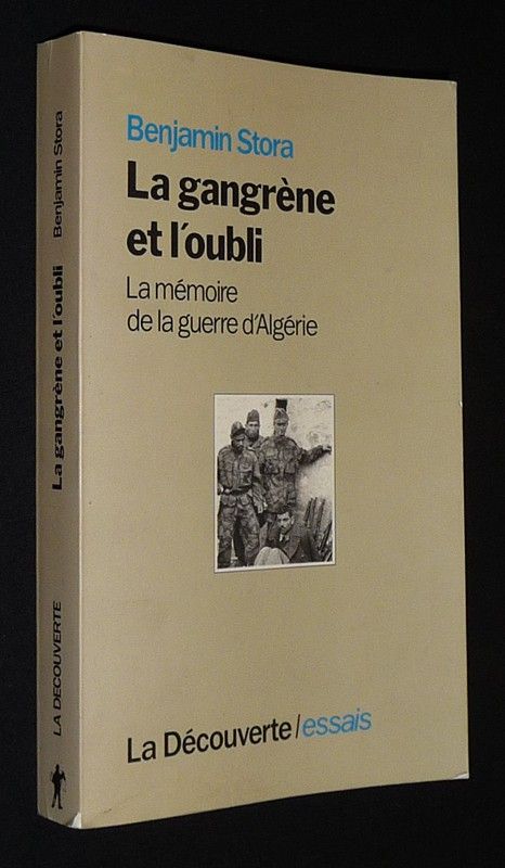 La Gangrène et l'oubli : La mémoire de la guerre d'Algérie