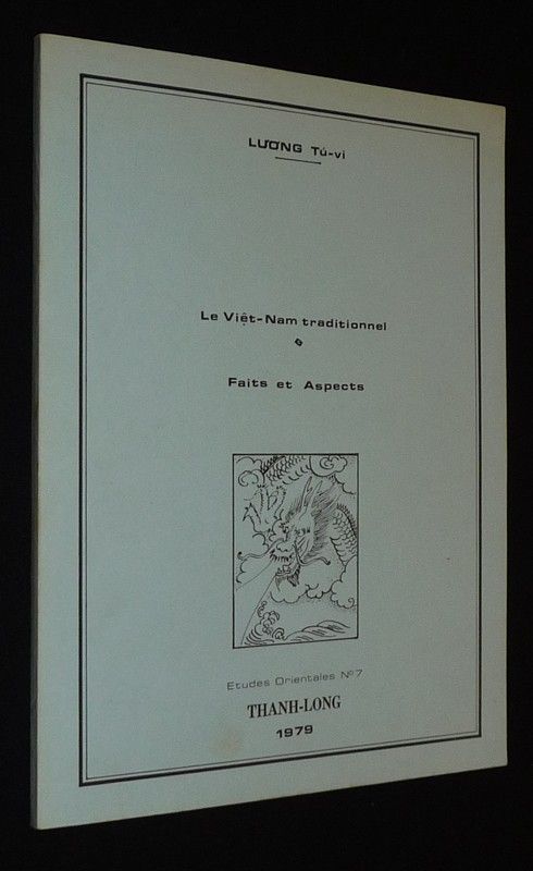 Le Viêt-Nam traditionnel : Faits et aspects (Etudes orientales n°7)