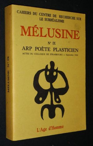 Mélusine (n°IX) : Arp poète plasticien (Actes du colloque de Strasbourg, septembre 1986)