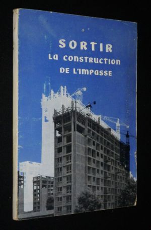 Sortir la construction de l'impasse