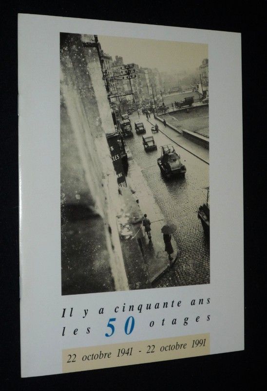 Il y a cinquante ans, les 50 otages (22 octobre 1941 - 22 octobre 1991)